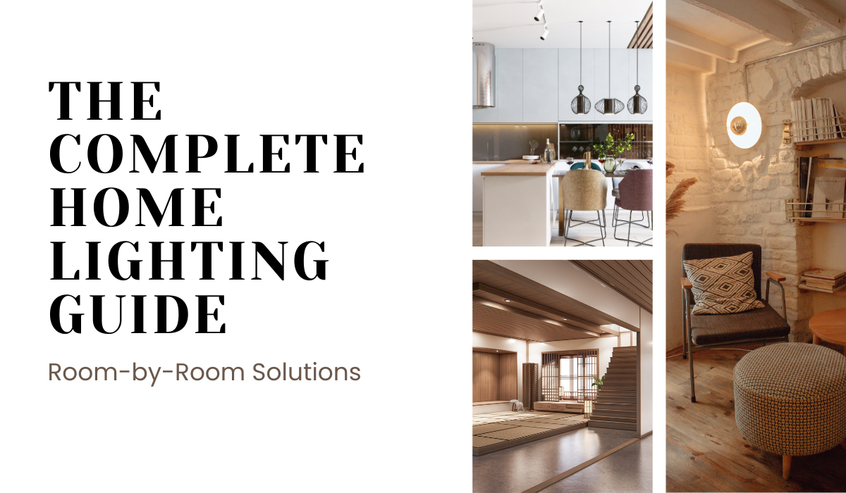 The Complete Home Lighting Guide with room-by-room lighting solutions for a stylish and functional home.