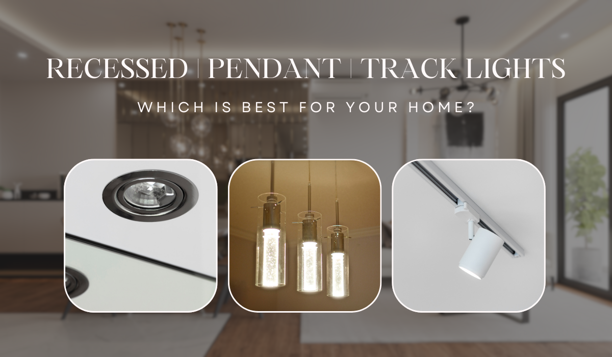 Recessed, pendant, and track lighting comparison for modern home interiors