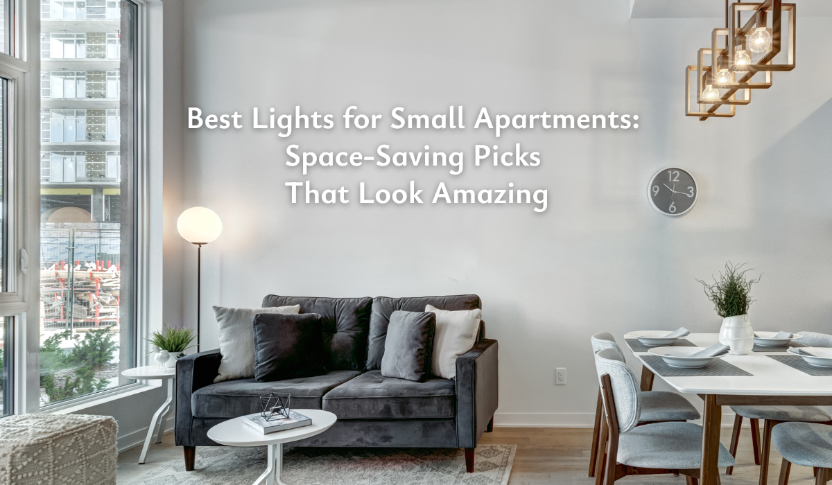 Best Lights for Small Apartments: Space-Saving Picks That Look Amazing ...