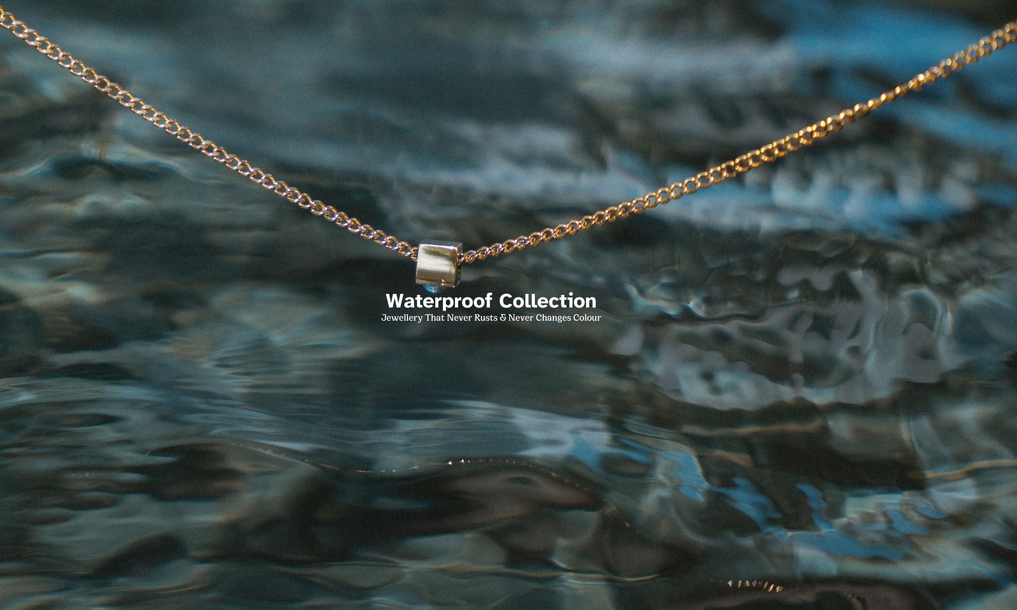 Waterproof Jewellery