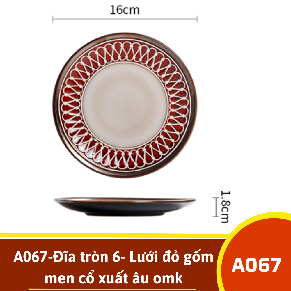 A067-Đĩa tròn 6- Lưới đỏ gốm men cổ xuất âu omk