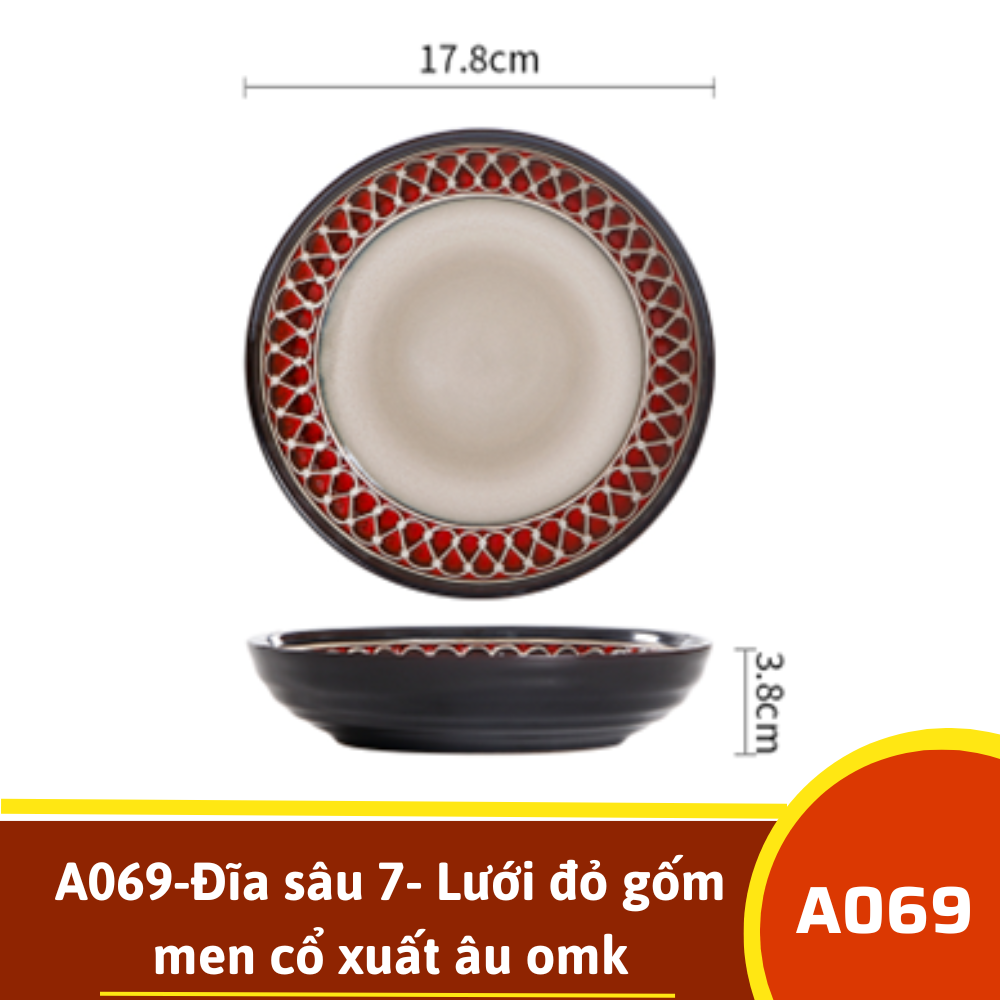 A069-Đĩa sâu 7- Lưới đỏ gốm men cổ xuất âu omk
