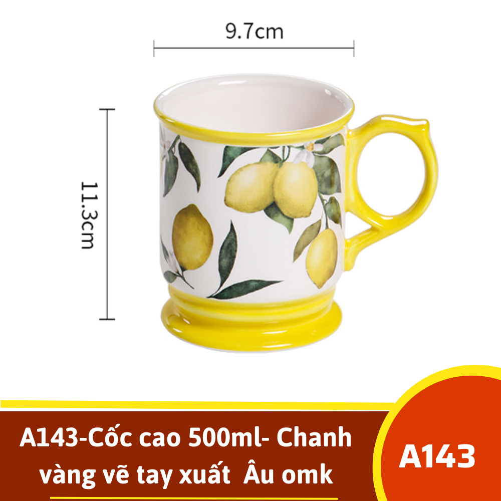 A143-Cốc cao 500ml- Chanh vàng vẽ tay xuất  Âu omk