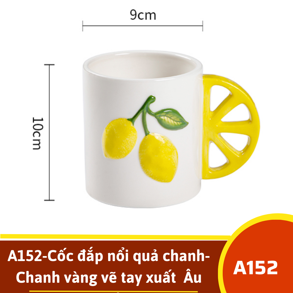 A152-Cốc đắp nổi quả chanh-  Chanh vàng vẽ tay xuất  Âu omk