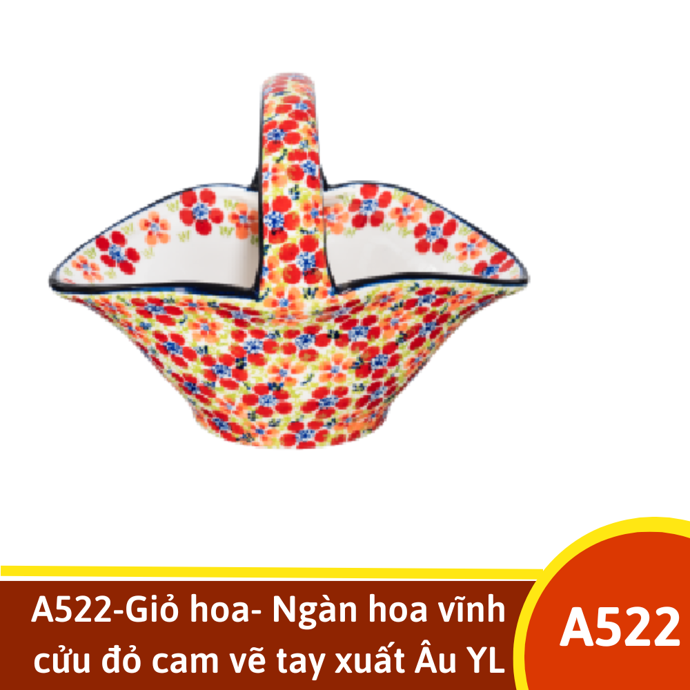 A522-Giỏ hoa- Ngàn hoa vĩnh cửu đỏ cam vẽ tay xuất Âu YL