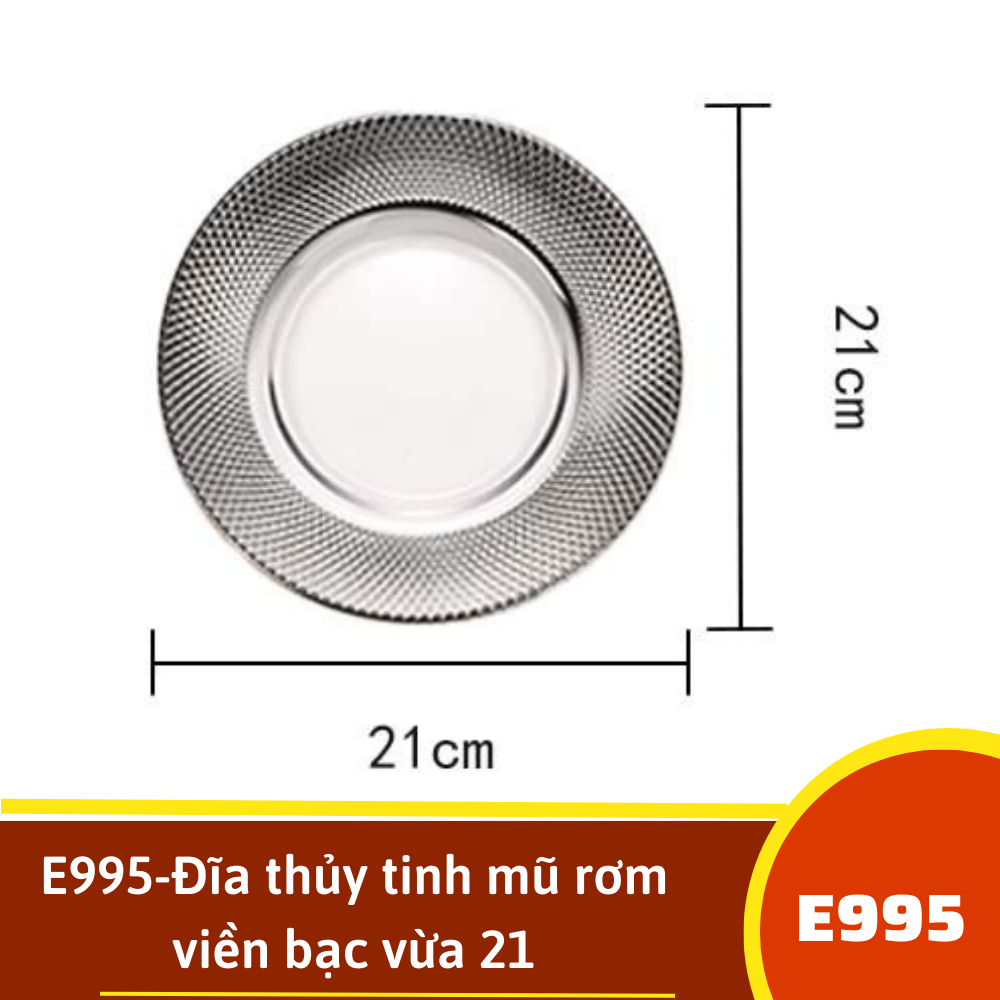 E995-Đĩa thủy tinh mũ rơm viền bạc vừa 21