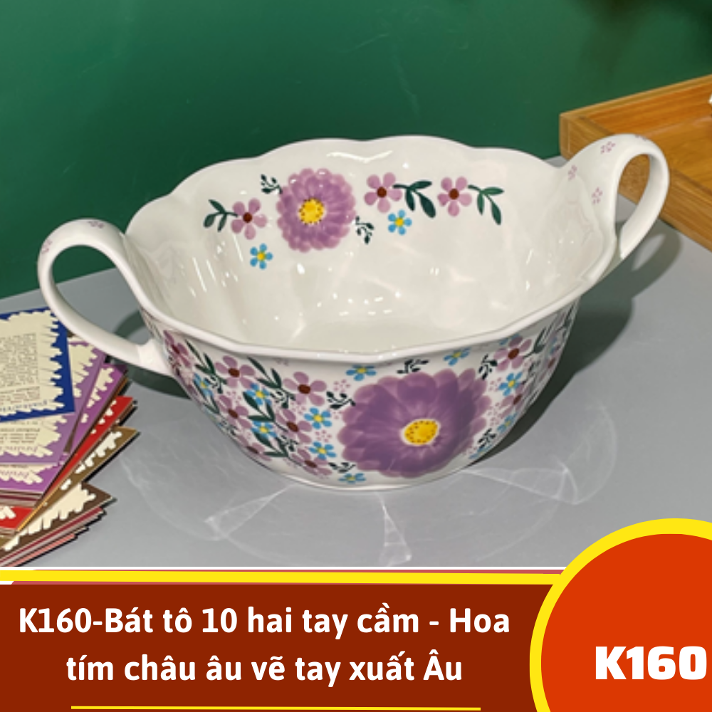 K160-Bát tô 10 hai tay cầm - Hoa tím châu âu vẽ tay xuất Âu
