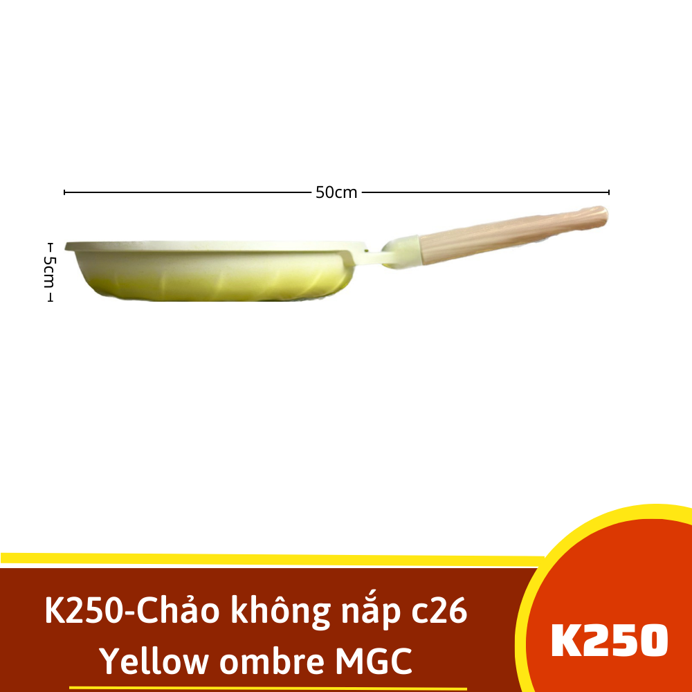 K250-Chảo không nắp c26 Yellow ombre MGC