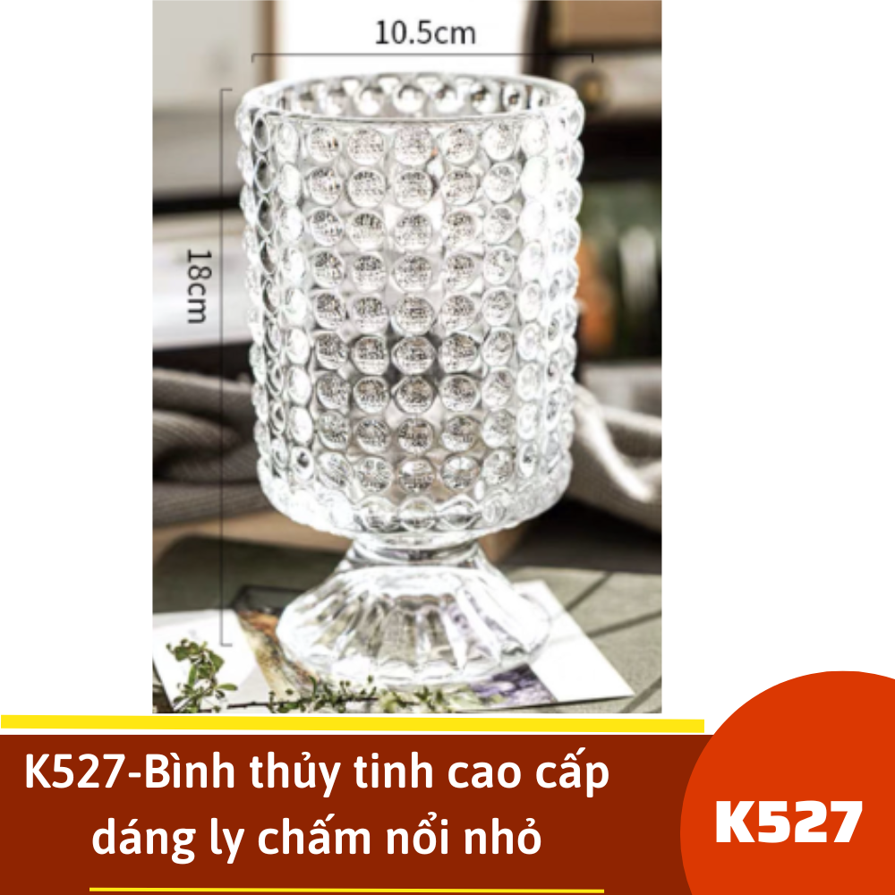K527-Bình thủy tinh cao cấp dáng ly chấm nổi nhỏ