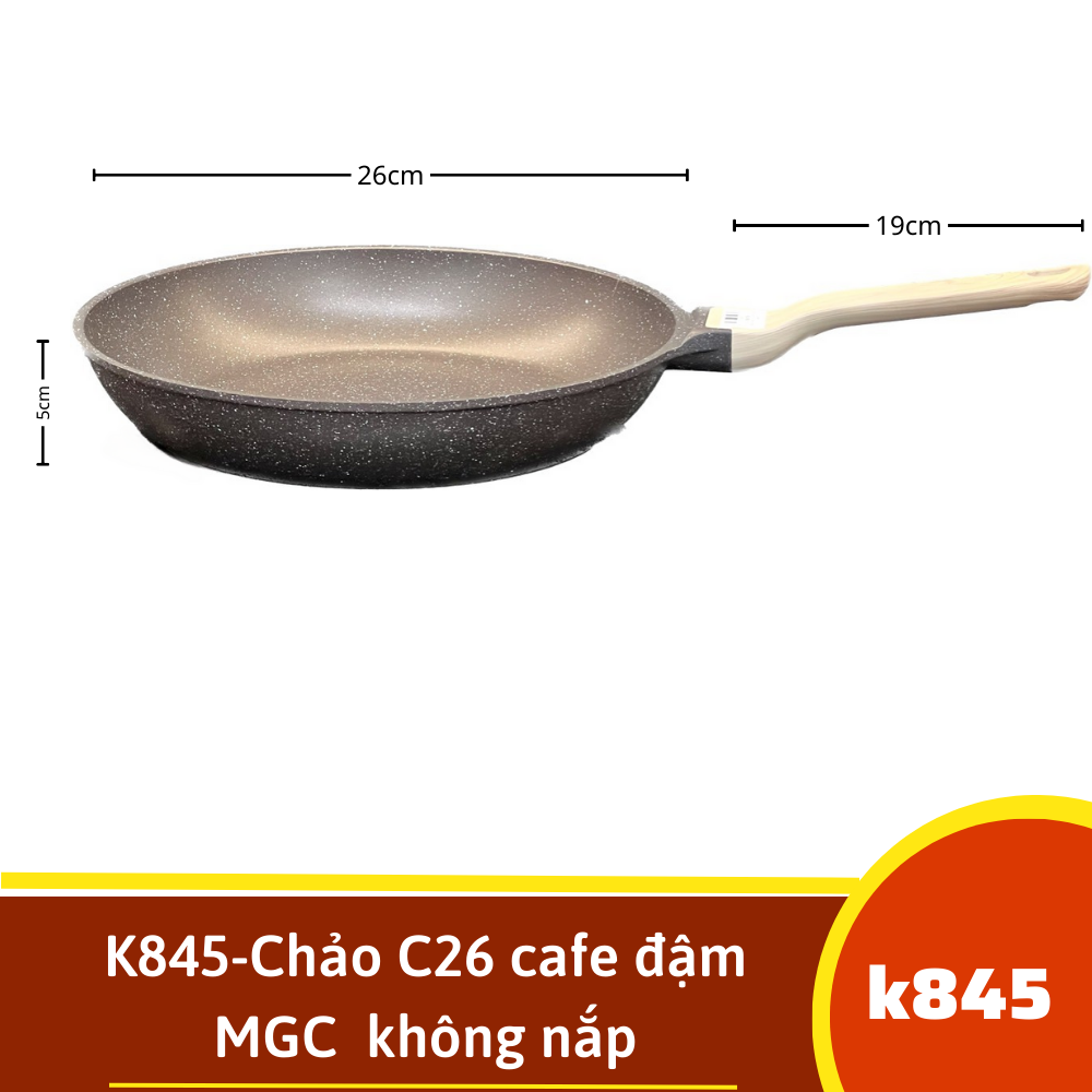 K845-Chảo C26 cafe đậm MGC  không nắp