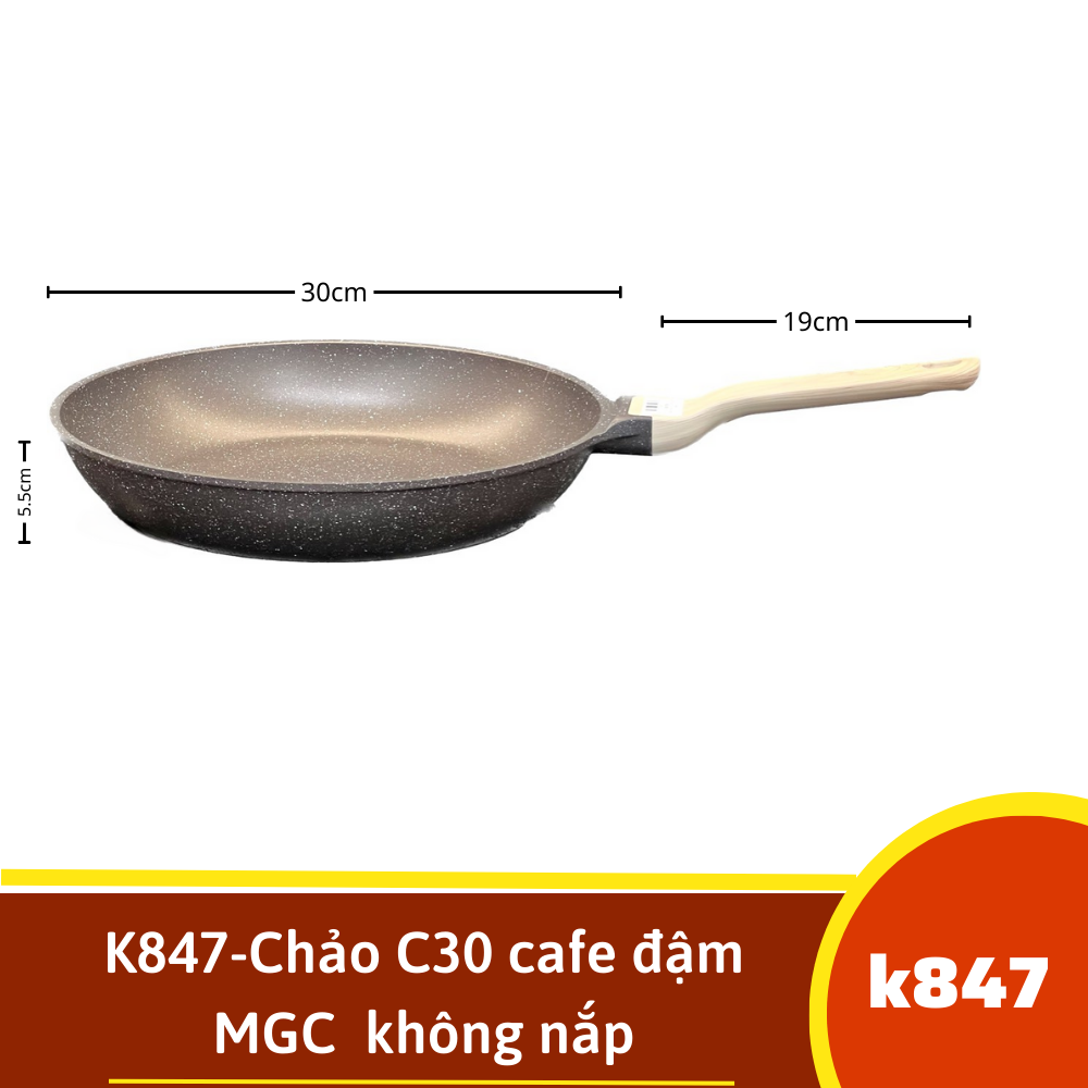 K847-Chảo C30 cafe đậm MGC  không nắp