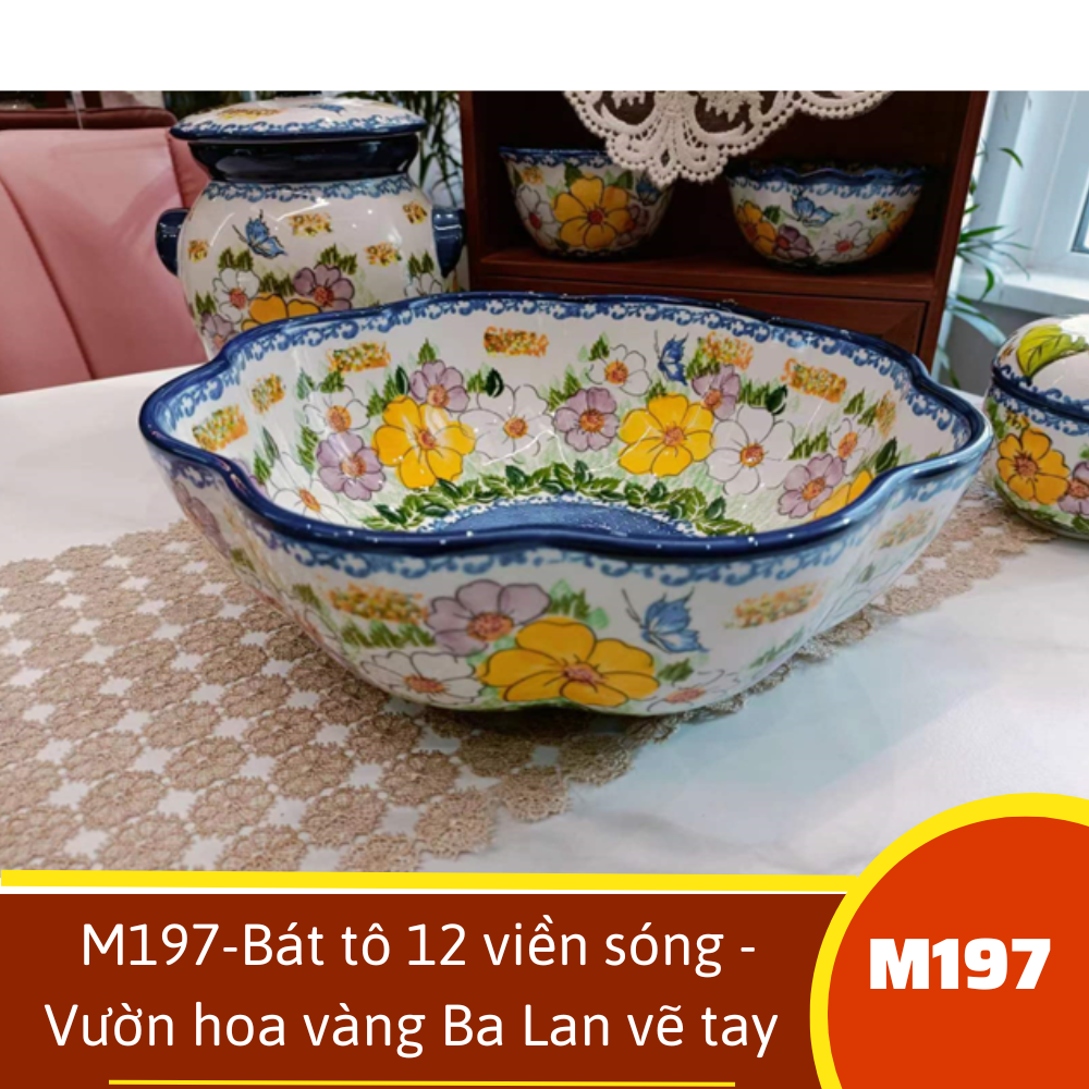 M197-Bát tô 12 viền sóng - Vườn hoa vàng Ba Lan vẽ tay Xuất Âu