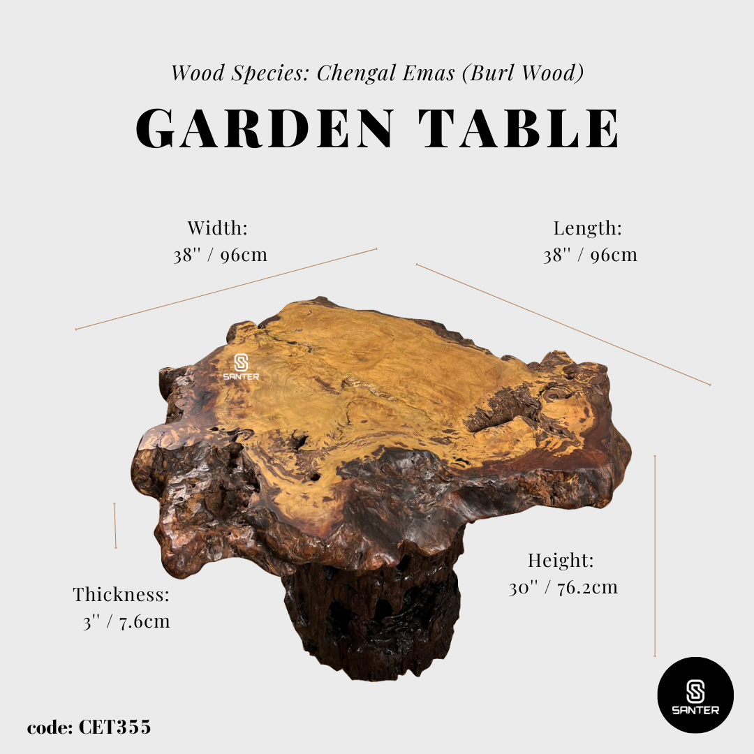 CET355. Chengal Emas Burl Wood Tea Table/ Garden Table (4 seater)