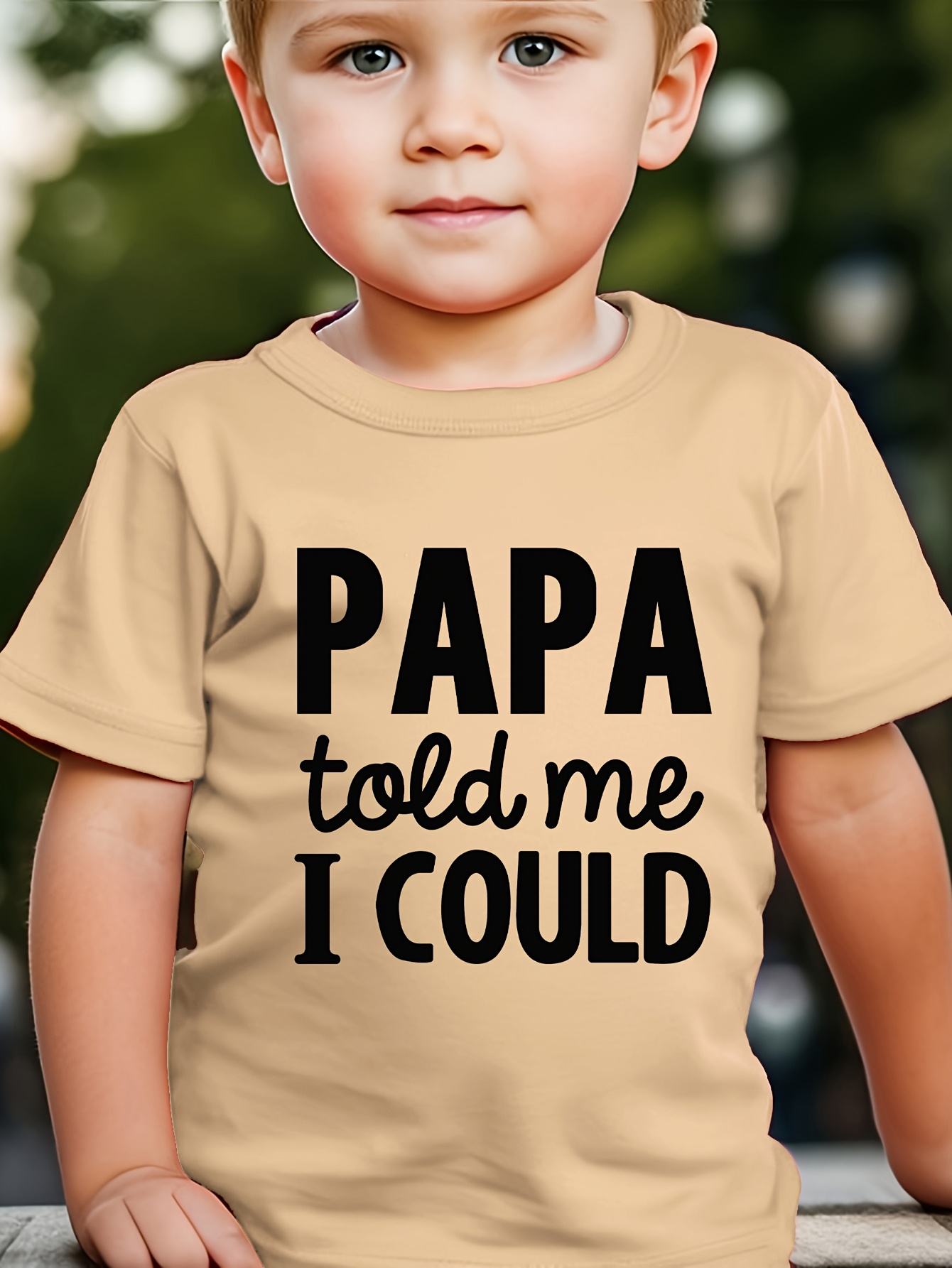 Boy PAPA Told Me I COULD Casual Letter Print Trendy And Fashionable T-Shirt Creative Casual Round Neck T-Shirt