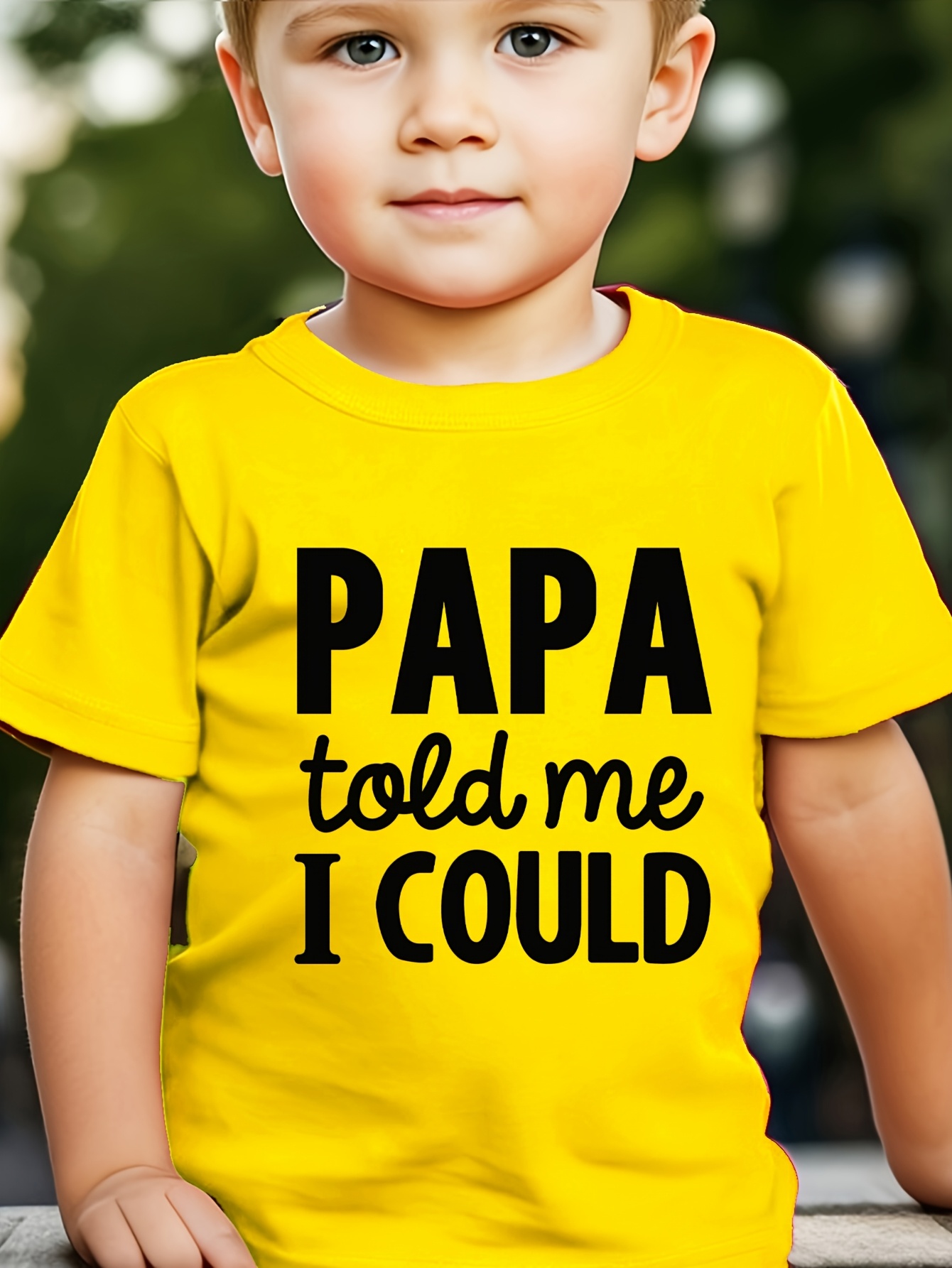 Boy PAPA Told Me I COULD Casual Letter Print Trendy And Fashionable T-Shirt Creative Casual Round Neck T-Shirt