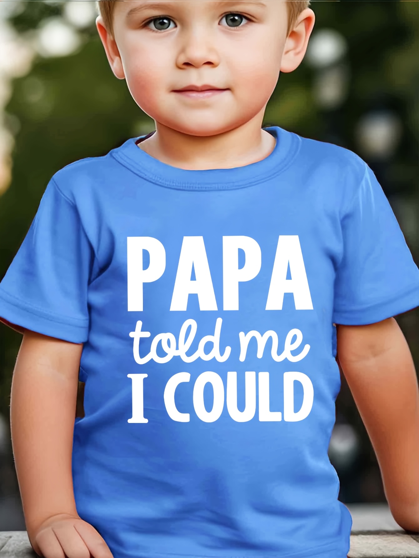 Boy PAPA Told Me I COULD Casual Letter Print Trendy And Fashionable T-Shirt Creative Casual Round Neck T-Shirt