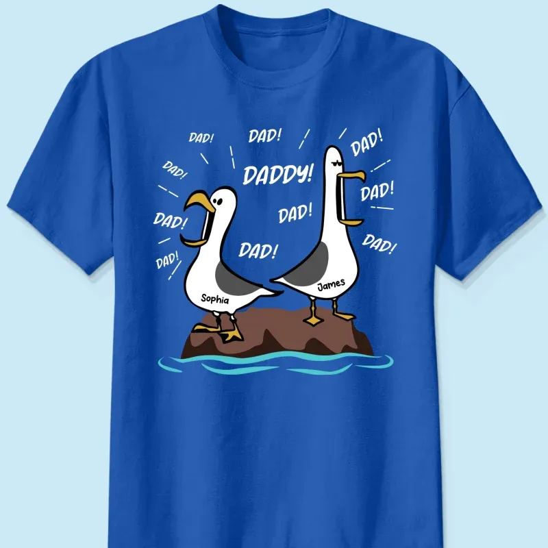 Seagull Dad! Dad! Dad! Custom Kid Name - Personalized Shirt - Funny Father's Day Gift For Dad, Husband - MyMoonLampAu