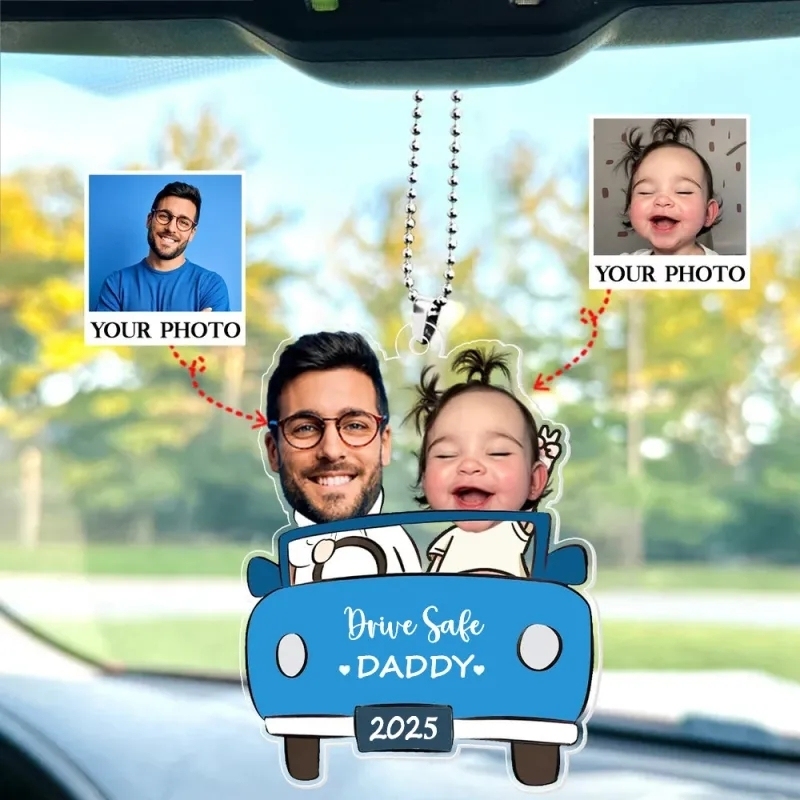 Gifts for Father Personalized Photo Ornament in Car for Dad, Funny Customized Drive Safe Daddy Acrylic Hanger Gift Idea for Husband, Dad Birthday Gift