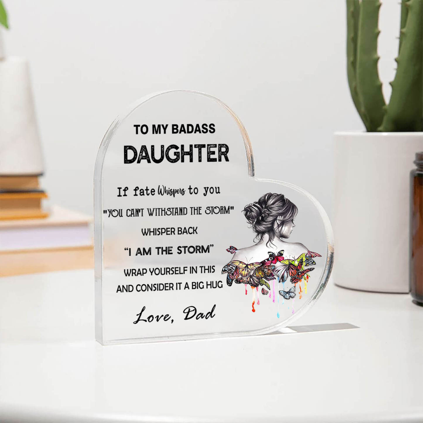 To My Daughter - Heart Shaped Acrylic Plaque