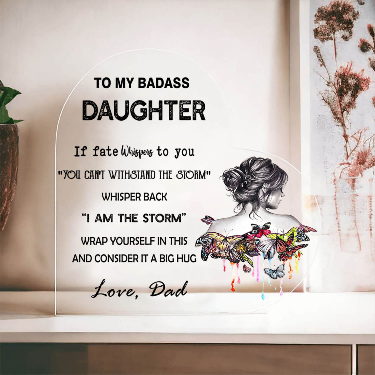 To My Daughter - Heart Shaped Acrylic Plaque