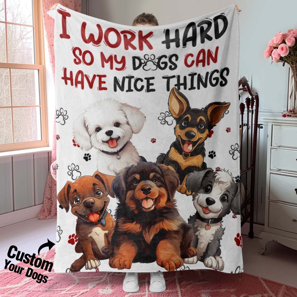 Personalized I Work Hard So My Dog Can Have Nice Things Blanket Gift For Dog Lovers - auphotoblanket