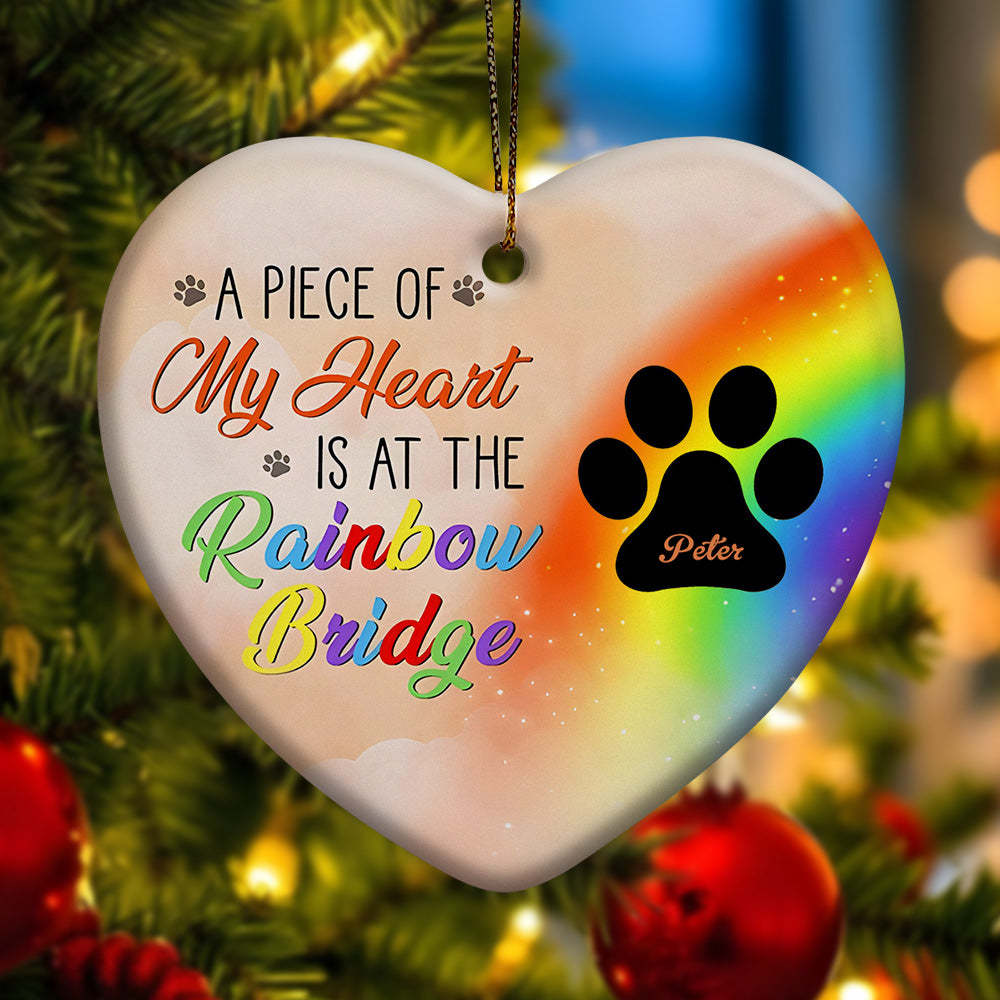 Personalized Heart Pet Ornament A Piece Of My Heart Is At The Rainbow Bridge Ornament for Pet Memorial Gift - auphotoblanket