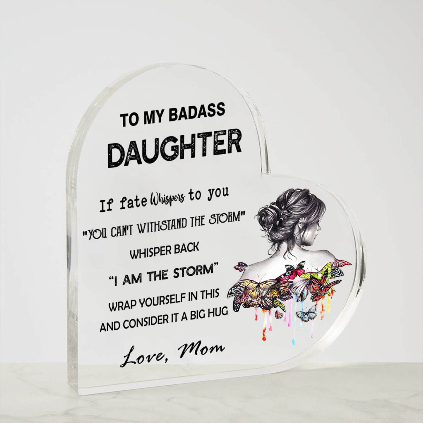 To My Daughter - Heart Shaped Acrylic Plaque