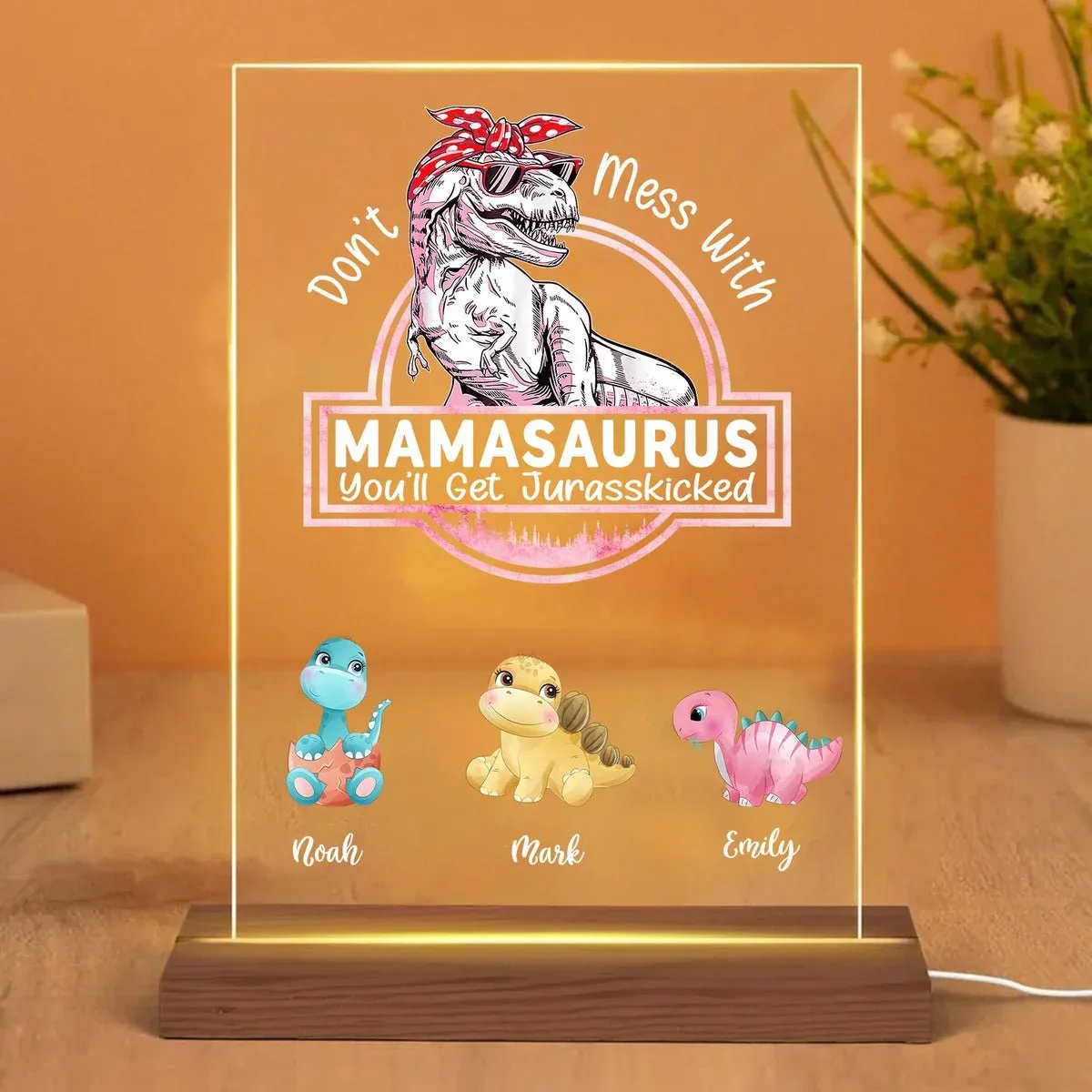 Don't Mess With Mamasaurus, You'll Get Jurasskicked - Personalized Acrylic LED Lamp - Gift For Mom