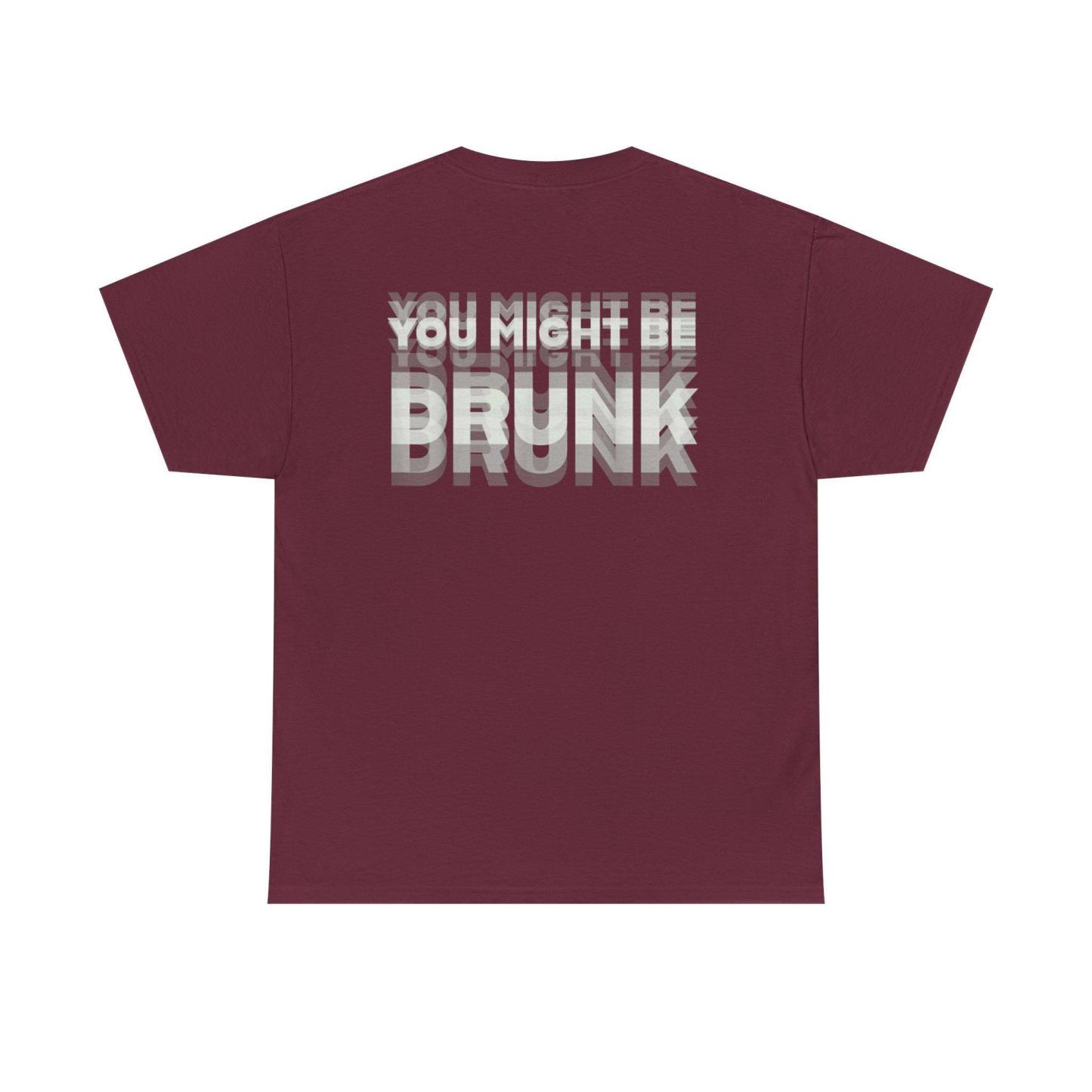Printed On Back You Might Be Drunk Shirt Funny Drinking Humor Unisex T-Shirt Gift - MyPhotoSocksAu