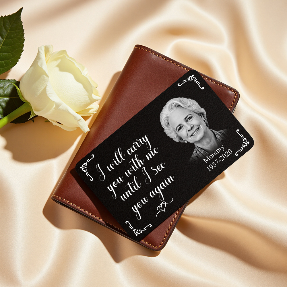 Custom Photo Memorial Wallet Card Personalized Metal Wallet Card - I'll Carry You With Me Mother's Day Gifts - MyFaceUnderwearAU
