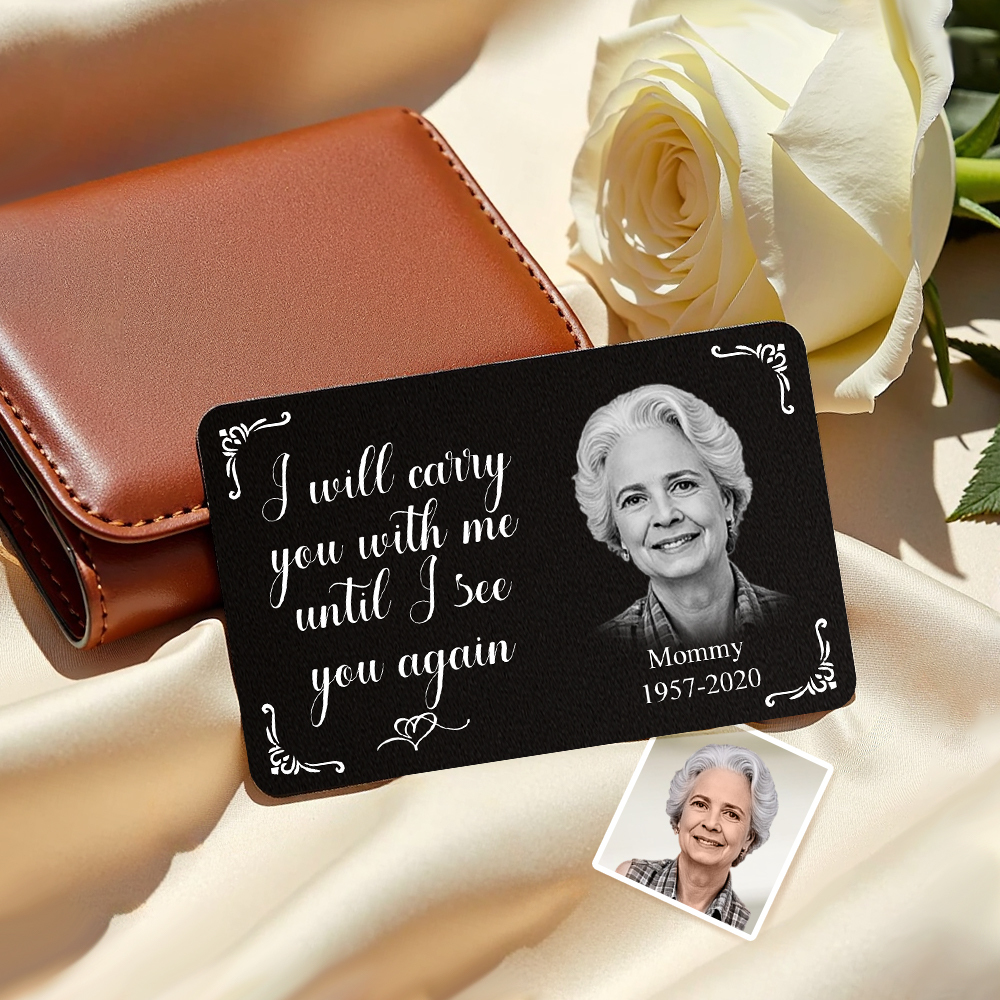 Custom Photo Memorial Wallet Card Personalized Metal Wallet Card - I'll Carry You With Me Mother's Day Gifts - MyFaceUnderwearAU