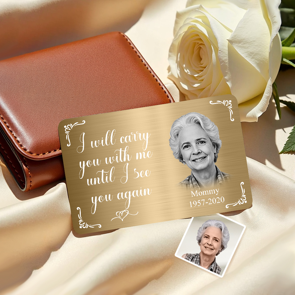 Custom Photo Memorial Wallet Card Personalized Metal Wallet Card - I'll Carry You With Me Mother's Day Gifts - MyFaceUnderwearAU