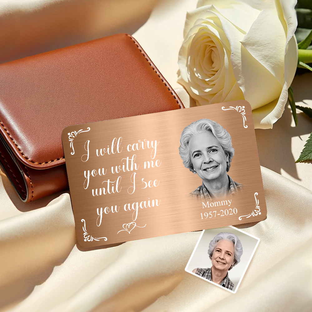Custom Photo Memorial Wallet Card Personalized Metal Wallet Card - I'll Carry You With Me Mother's Day Gifts - MyFaceUnderwearAU