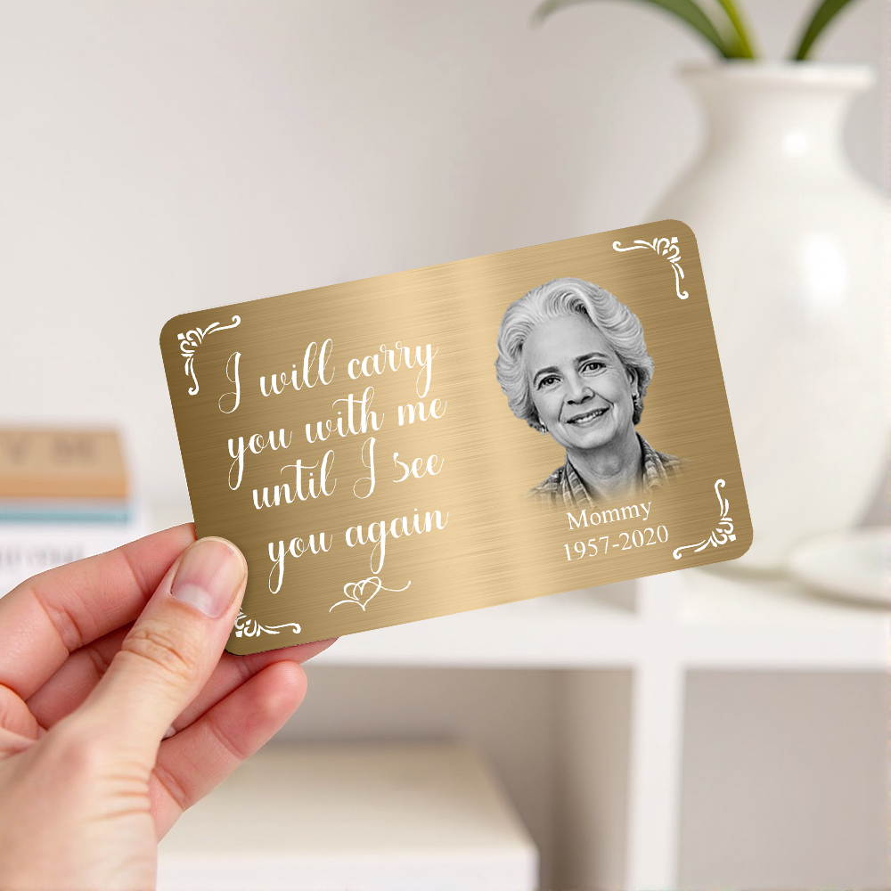 Custom Photo Memorial Wallet Card Personalized Metal Wallet Card - I'll Carry You With Me Mother's Day Gifts - MyFaceUnderwearAU