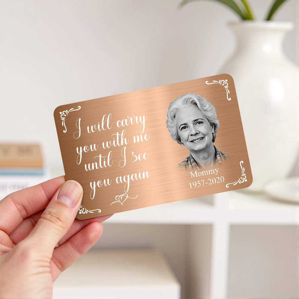 Custom Photo Memorial Wallet Card Personalized Metal Wallet Card - I'll Carry You With Me Mother's Day Gifts - MyFaceUnderwearAU