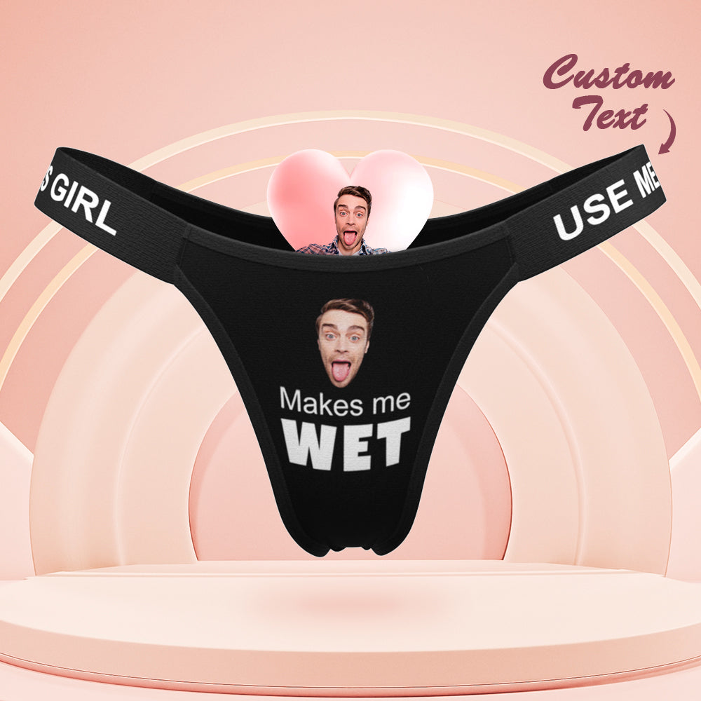 Custom Face Panties Makes Me Wet Personalized Waistband Engraved Thong Gift for Her - MyFaceUnderwearAU