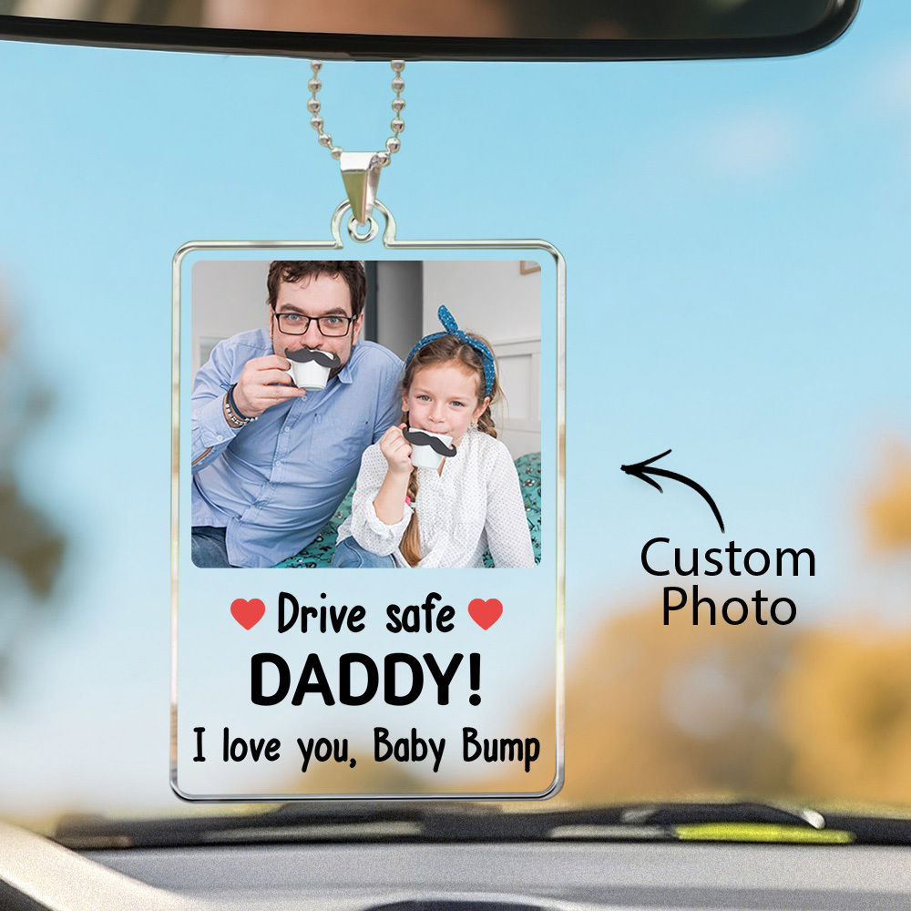 Custom Photo Drive Safe I Love You - Family Personalized Custom Car Ornament - Acrylic Custom Shaped - Gift For Family Members - MyFaceUnderwearAU