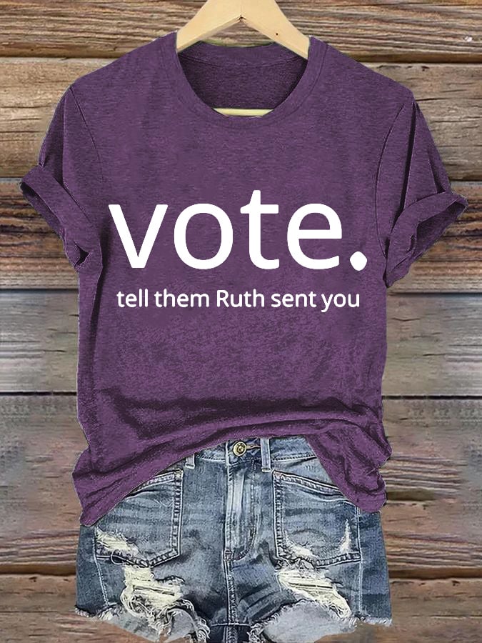 Women's Vote Like Ruth Sent You Print Casual T-Shirt
