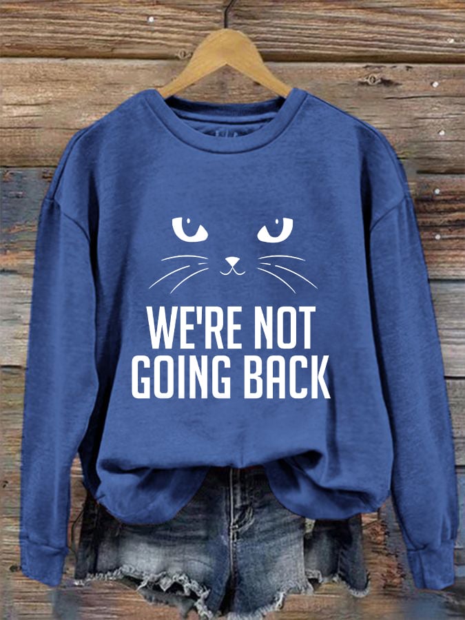 Women's We Are Not Going Back Cat Print Crew Neck Sweatshirt