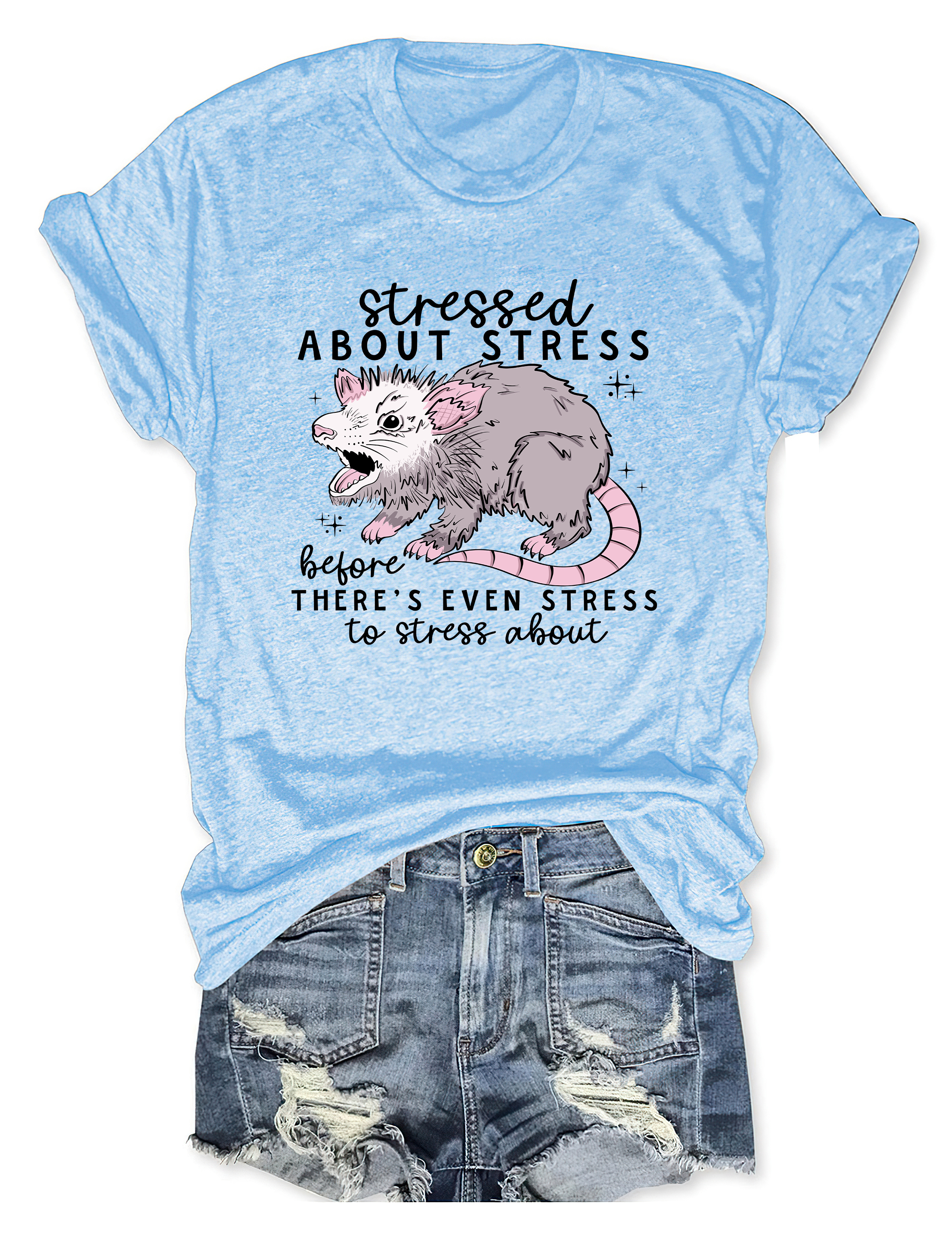 Stressed About Stress Before There Is Even Stress To Stress About T-Shirt