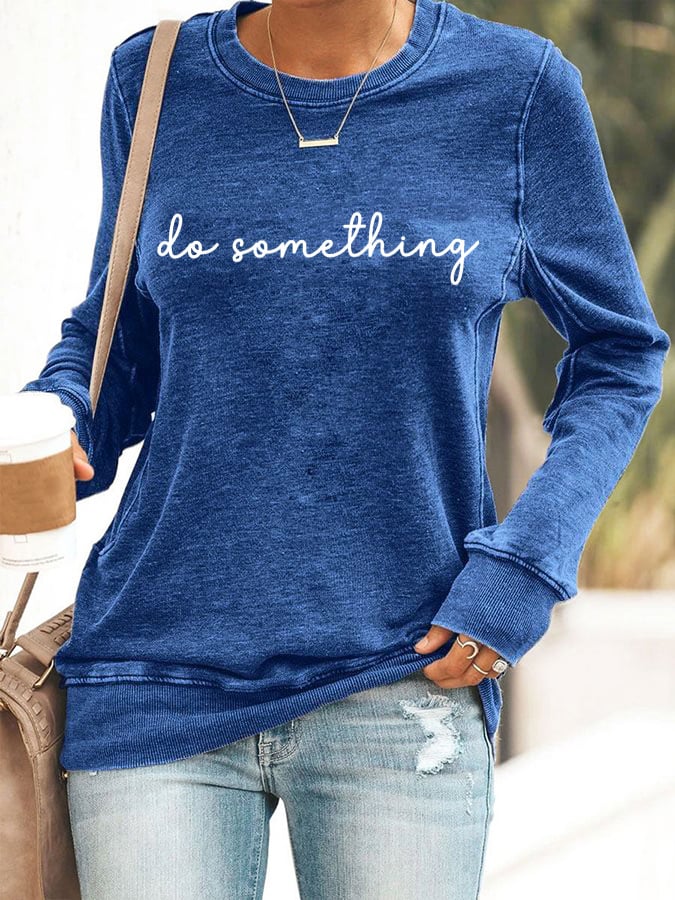 Women's Do Something Printed Casual Sweatshirt