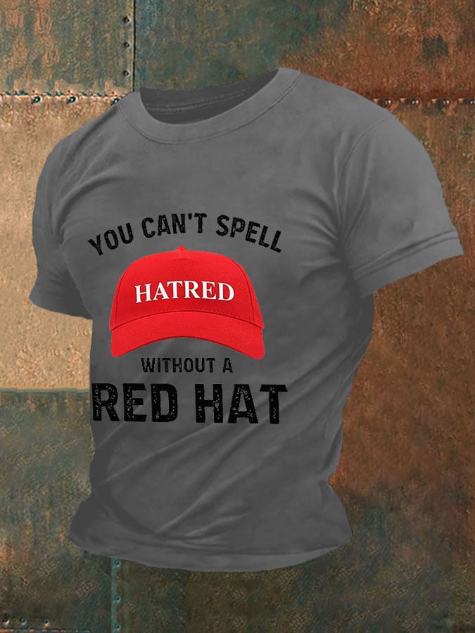 Men's You can't spell hatred without a red hat T-shirt