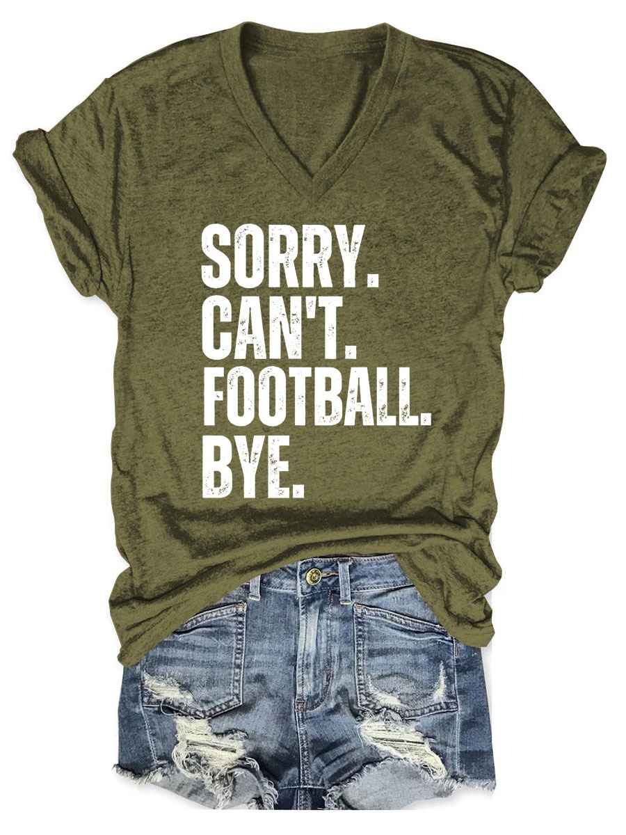 Sorry Can't Football Bye V-neck T-shirt
