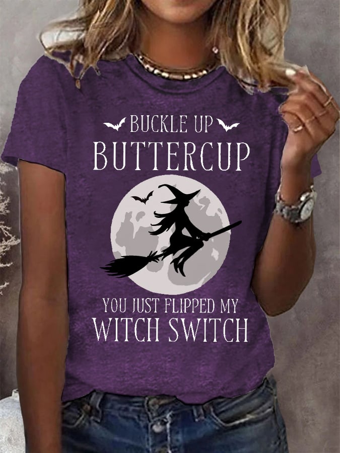Women's Funny Halloween Witch Buckle Up Buttercup You Just Flipped My Witch Switch Tee