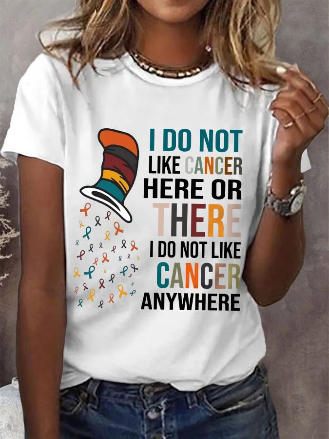 Women's I Do Not Like Cancer Here Or There I Do Not Like Cancer Anywhere Colorful Ribbons Various Cancer Awareness Tee