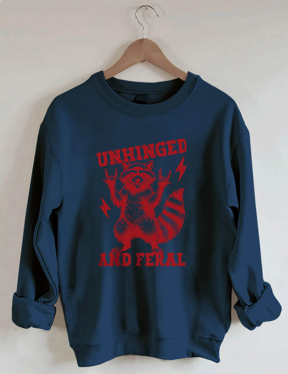 Unhinged And Feral Sweatshirt