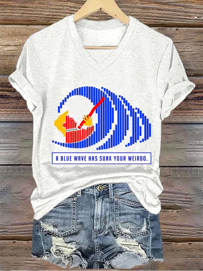 Women's Funny A BLUE WAVE HAS SUNK YOUR WEIRDO. Print T-Shirt