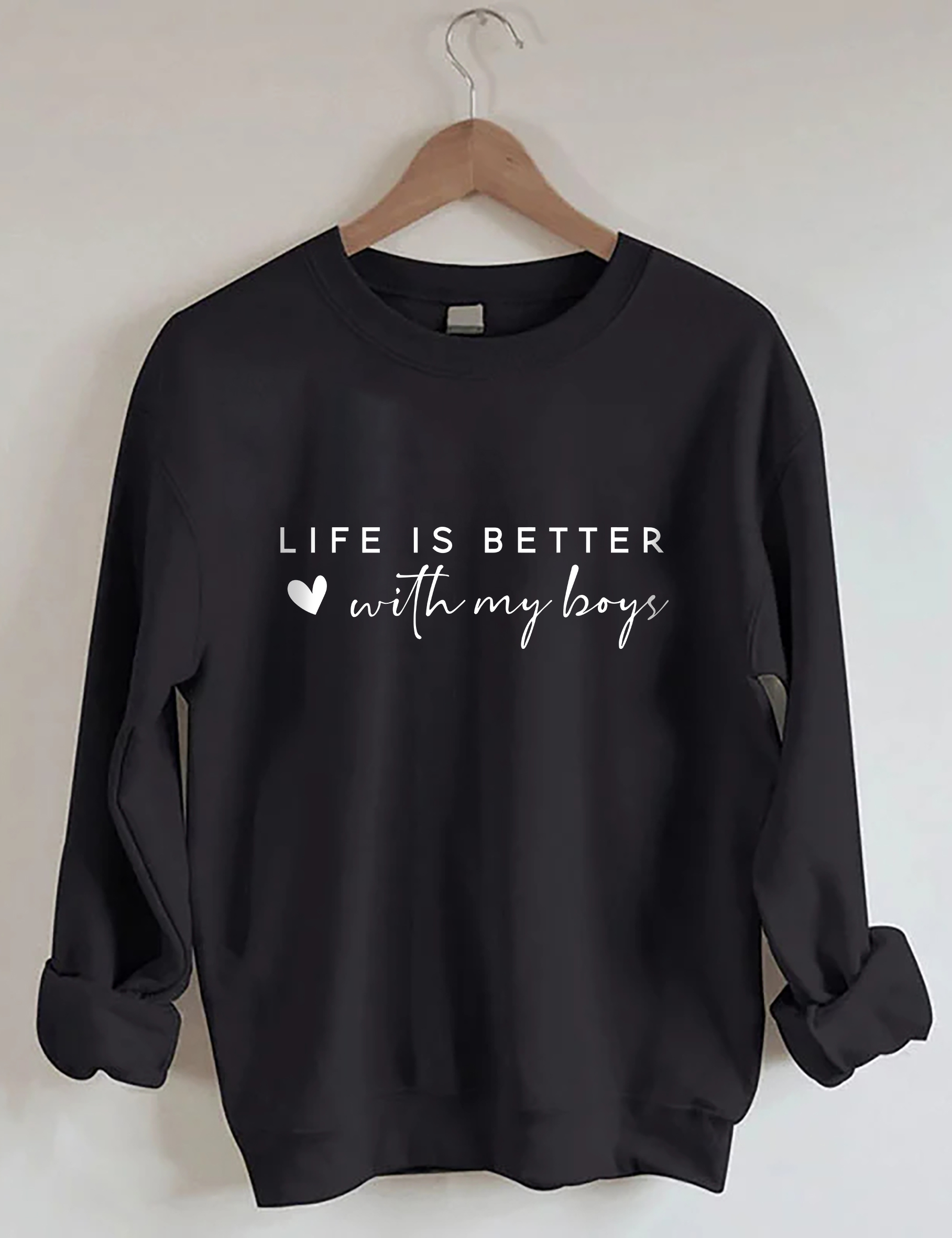 Life is Better With My Boys Sweatshirt