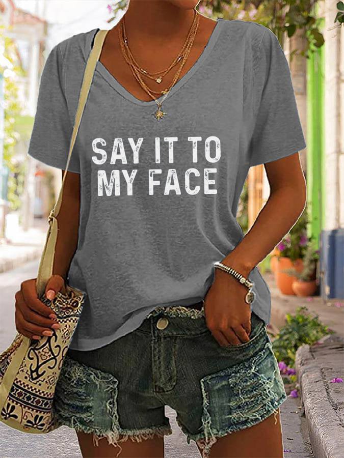 Women's Say It To My Face Print V-Neck T-Shirt