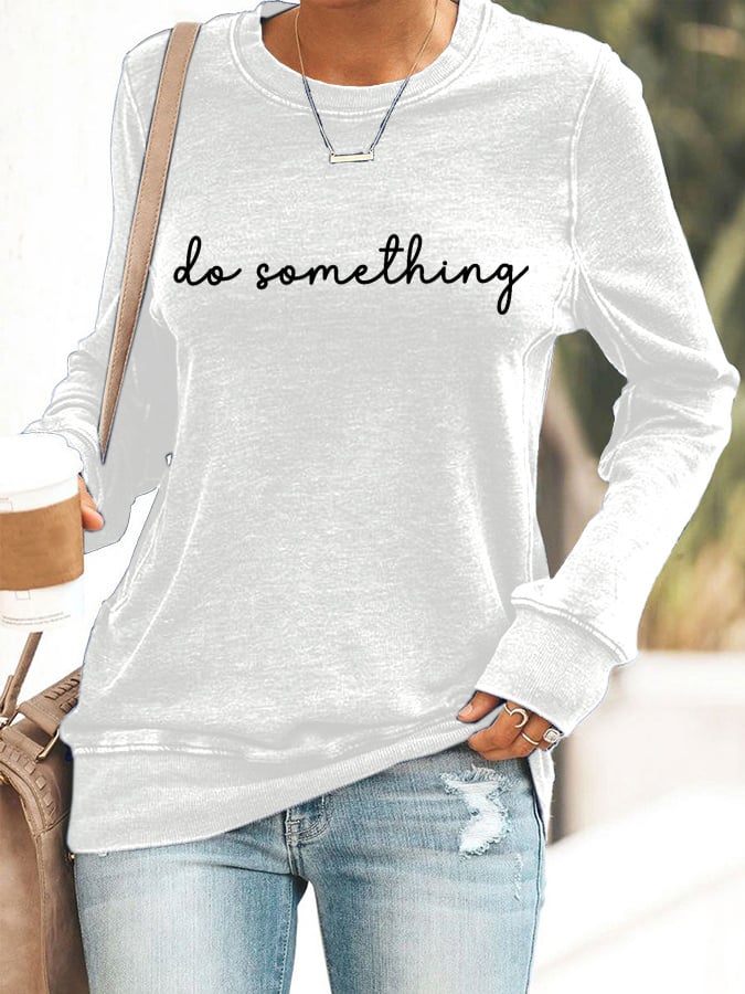 Women's Do Something Printed Casual Sweatshirt